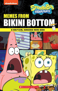 Memes from Bikini Bottom (SpongeBob Squarepants): A Nautical Nonsense Meme Book: A Nautical Nonsense Meme Book