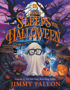 5 More Sleeps ‘til Halloween - (#1 New York Times Best Selling Author - Jimmy Fallon)