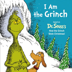 I Am the Grinch (Based on Dr. Seuss's How the Grinch Stole Christmas)