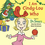 I Am Cindy-Lou Who - Based on Dr. Seuss's How the Grinch Stole Christmas!