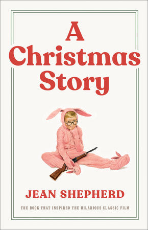 A Christmas Story
The Book That Inspired the Hilarious Classic Film (Hardcover)